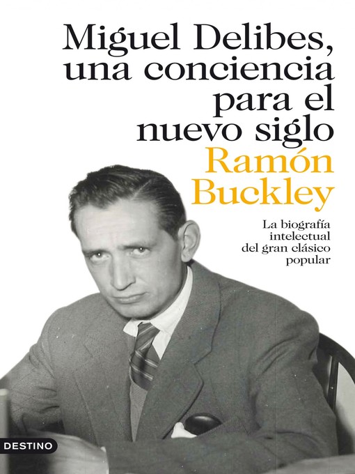 Title details for Miguel Delibes, una conciencia para el nuevo siglo by Ramón Buckley - Available